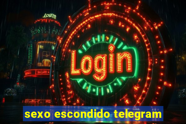 sexo escondido telegram